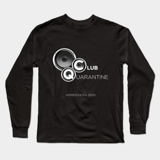 CLUB QUARANTINE HOME SCHOOL 2020 Long Sleeve T-Shirt